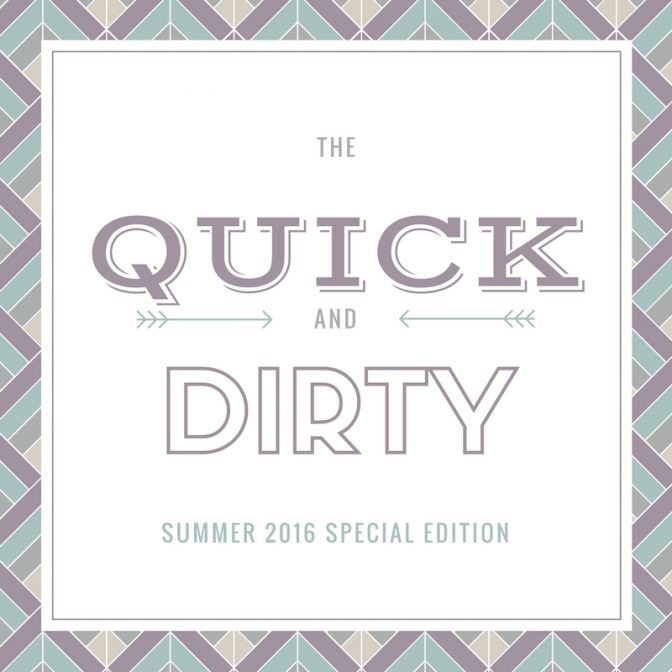 The Q&D: Summer 2016 Edition